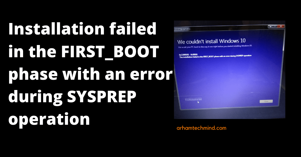 Installation failed in the FIRST_BOOT phase with an error during SYSPREP operation